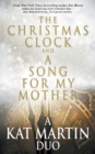The Christmas Clock/A Song For My Mother : A Kat Martin Duo - Book