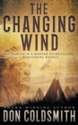 The Changing Wind : A Classic Western Novel - Book