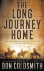 The Long Journey Home : An Authentic Western Novel - Book
