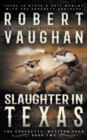 Slaughter In Texas : A Classic Western - Book