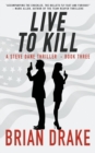 Live to Kill : A Steve Dane Thriller - Book