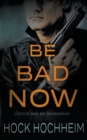 Be Bad Now - Book