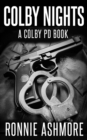 Colby Nights : A Colby PD Novel: Book 2 of the Colby PD Series - Book