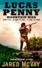 Lucas Penny Mountain Man : Book 5: A Time to Run - A Time to Fight - Book