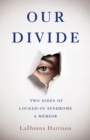 Our Divide : Two Sides of Locked-In Syndrome - Book