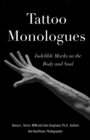 Tattoo Monologues : Indelible Marks on the Body and Soul - Book