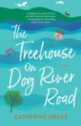 The Treehouse on Dog River Road : A Novel - Book