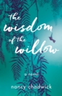 The Wisdom of the Willow : A Novel - Book