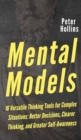 Mental Models : 16 Versatile Thinking Tools for Complex Situations: Better Decisions, Clearer Thinking, and Greater Self-Awareness - Book