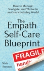 The Empath Self-Care Blueprint : How to Manage, Navigate, and Thrive in an Overwhelming World - Book