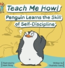 Teach Me How! Penguin Learns the Skill of Self-Discipline (Teach Me How! Children's Series) - Book