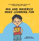 Mia and Maverick Make Learning Fun : A Children's Book About Seeing The Positive Side of Things - Book