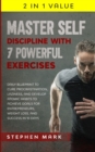 Master Self-Discipline with 7 Powerful Exercises : Daily Blueprint to Cure Procrastination, Laziness, and Develop Atomic Habits to Achieve Goals for Entrepreneurs, Weight Loss, and Success in 10 Days - Book