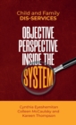 Child and Family Dis-services : Objective Perspective Inside the System - Book