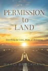 Permission to Land : Searching for Love, Home & Belonging - Book