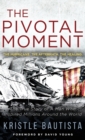 The Pivotal Moment : The Hurricane. The Aftermath. The Healing. - Book