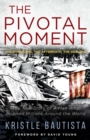 The Pivotal Moment : The Hurricane. The Aftermath. The Healing. - eBook