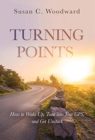 Turning Points : How to Wake Up, Tune into Your GPS, and Get Unstuck - Book