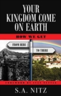 Your Kingdom Come On Earth : How We Get from Here to There - Book