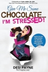 Give Me Some Chocolate...I'm Stressed! : Faith-Filled Strategies to Refuel, Recharge, and Reduce Stress - Book