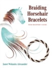 Braiding Horsehair Bracelets : Your Beginner's Guide - Book