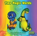 Two Magic Words : Important Life Lessons from the Dinosaur Capital of the World! - Book