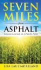 Seven Miles from Asphalt : Lessons Learned on a Family Farm - Book