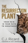 The Resurrection Plant : Your Pain Is Your Path To Greatness - Book