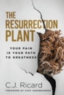 The Resurrection Plant : Your Pain Is Your Path To Greatness - Book