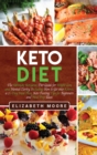 Keto Diet : The Ultimate Ketogenic Diet Guide for Weight Loss and Mental Clarity, Including How to Get into Ketosis, a 21-Day Meal Plan, Keto Fasting Tips for Beginners and Meal Prep Ideas - Book