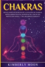 Chakras : Desvelando los Secretos de la Sanacion de Chakras, Meditacion Kundalini, Despertar del Tercer Ojo, Proyeccion Astral, y del Desarrollo Psiquico - Book