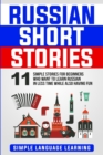 Russian Short Stories : 11 Simple Stories for Beginners Who Want to Learn Russian in Less Time While Also Having Fun - Book