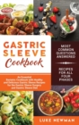 Gastric Sleeve Cookbook : An Essential Bariatric Cookbook with Healthy and Delicious Gastric Sleeve Recipes for the Gastric Sleeve Surgery and Gastric Sleeve Diet - Book