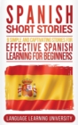Spanish Short Stories : 9 Simple and Captivating Stories for Effective Spanish Learning for Beginners - Book
