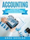 Accounting : The Ultimate Guide to Accounting Principles, Financial Accounting and Management Accounting - Book