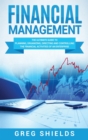 Financial Management : The Ultimate Guide to Planning, Organizing, Directing, and Controlling the Financial Activities of an Enterprise - Book