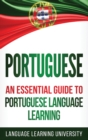 Portuguese : An Essential Guide to Portuguese Language Learning - Book