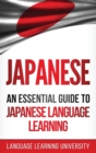 Japanese : An Essential Guide to Japanese Language Learning - Book