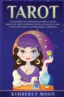 Tarot : Una gu?a b?sica para principiantes sobre la lectura ps?quica del tarot, los significados de las cartas del tarot, la tirada del tarot, la numerolog?a y la astrolog?a - Book