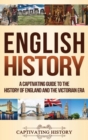 English History : A Captivating Guide to the History of England and the Victorian Era - Book