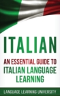 Italian : An Essential Guide to Italian Language Learning - Book