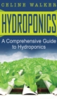 Hydroponics : A Comprehensive Guide to Hydroponics - Book