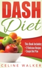 Dash Diet : Dash Diet 77+ Delicious Recipes With a Simple Diet Plan - Book