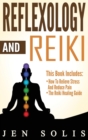 Reflexology : How to Relieve Stress and Reduce Pain through Reflexology Techniques - Book