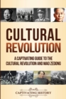 Cultural Revolution : A Captivating Guide to the Cultural Revolution and Mao Zedong - Book