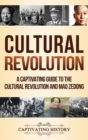 Cultural Revolution : A Captivating Guide to the Cultural Revolution and Mao Zedong - Book