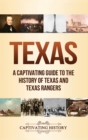 Texas : A Captivating Guide to the History of Texas and Texas Rangers - Book