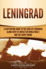 Leningrad : A Captivating Guide to the Siege of Leningrad and Its Impact on World War 2 and the Soviet Union - Book