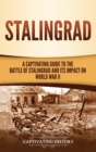 Stalingrad : A Captivating Guide to the Battle of Stalingrad and Its Impact on World War II - Book