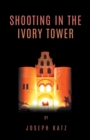 Shooting in the Ivory Tower - Book